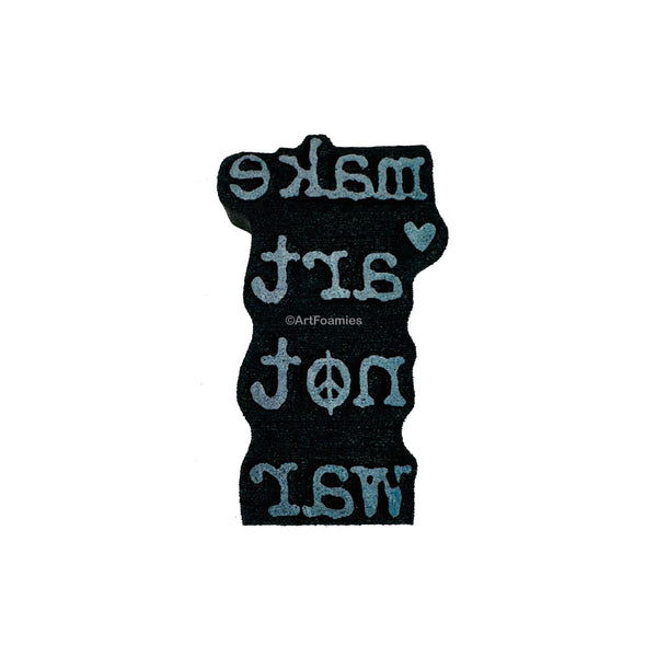 Kae Pea | "Make Art Not War" | Foam Stamp