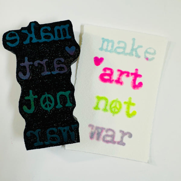 Kae Pea | "Make Art Not War" | Foam Stamp