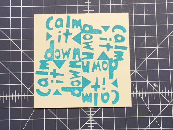 Sarah Matthews | Calm it Down | Foam Stamp